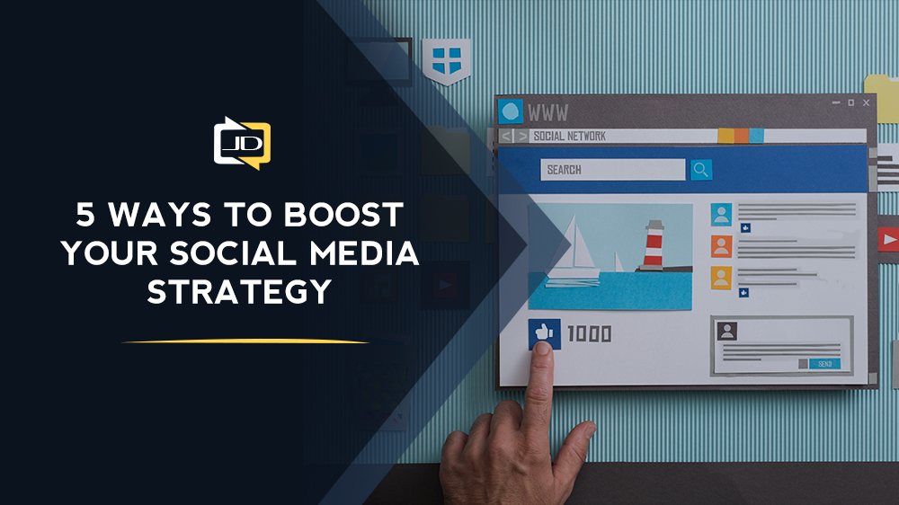 5 Ways to Boost Your Social Media Marketing Strategy