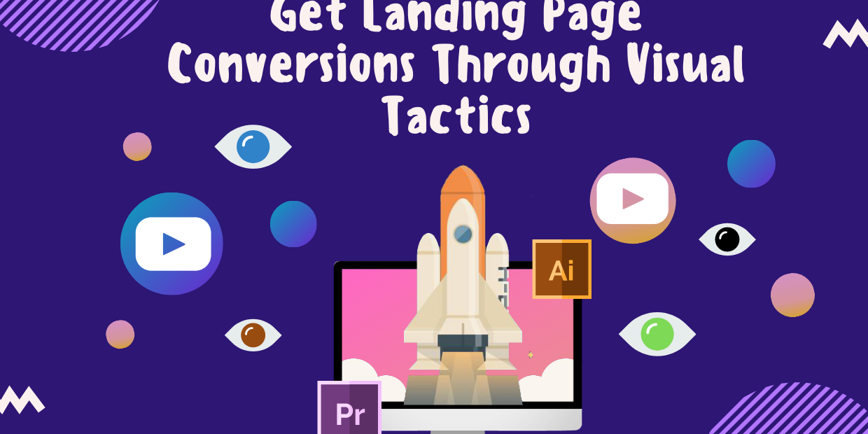 Boost Your Landing Page Conversions Using Visual Tactics