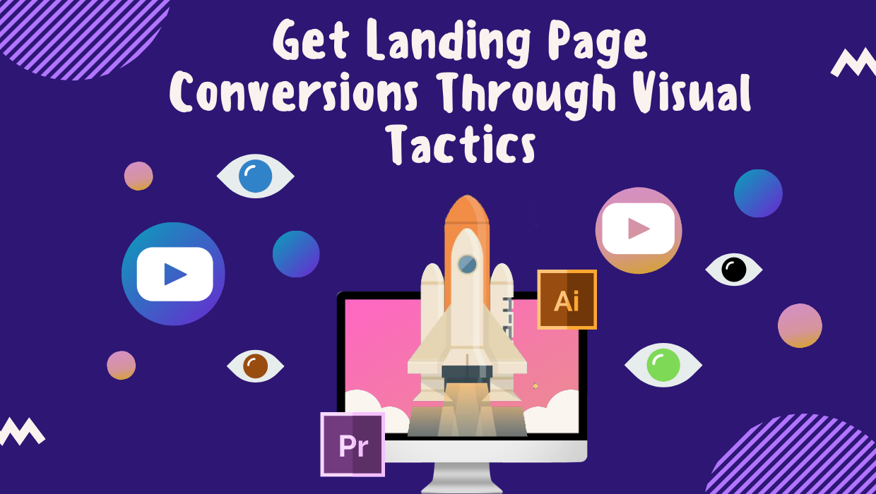 Boost Your Landing Page Conversions Using Visual Tactics