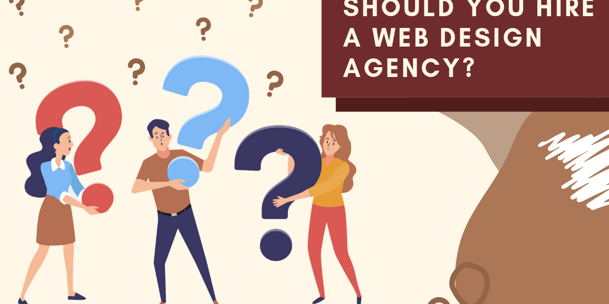 Should You Hire A Web Design Agency?