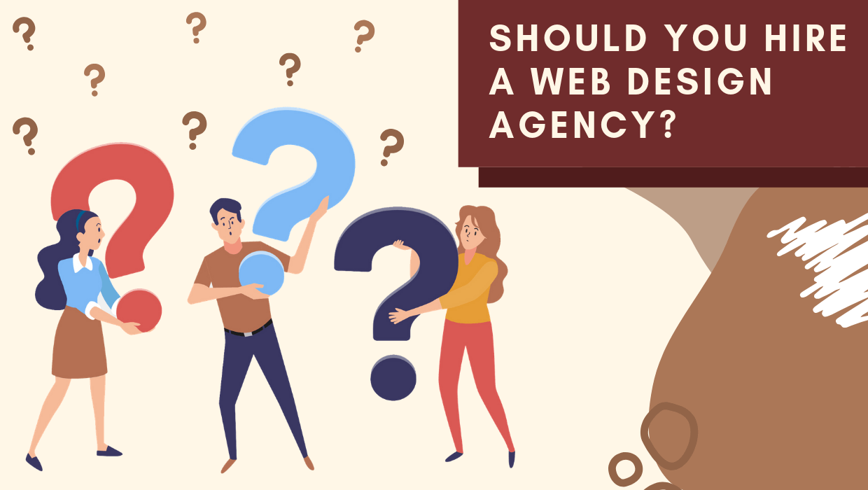 Should You Hire A Web Design Agency?