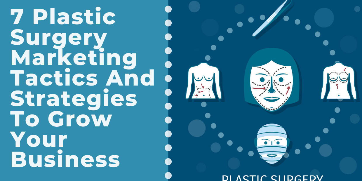 Plastic Surgery Marketing Tactics