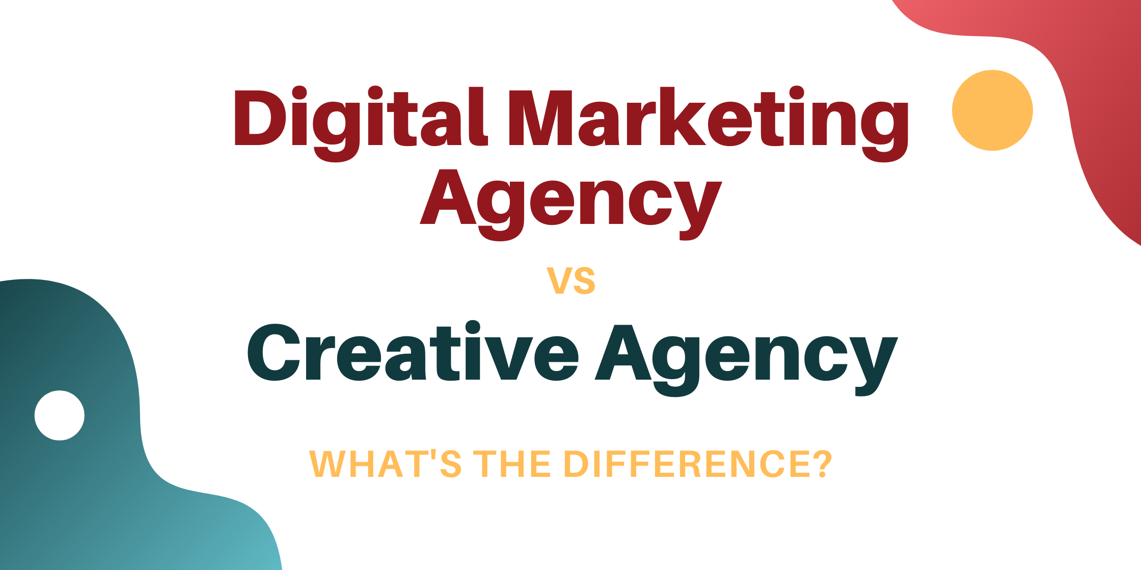 Digital Marketing Agency VS Creative Agency