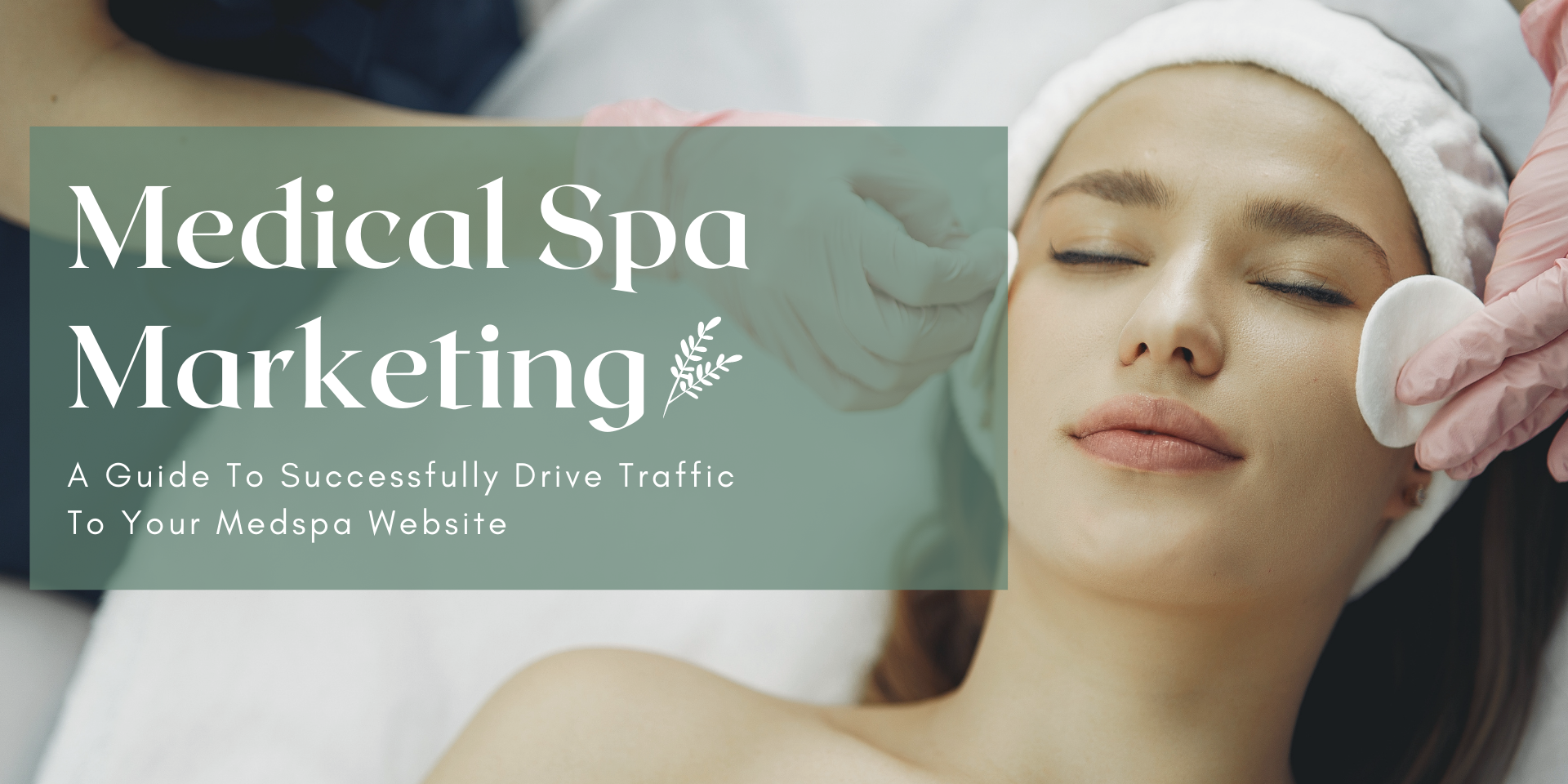 Medical Spa Marketing A Guide To Successfully Marketing Your Medspa Business