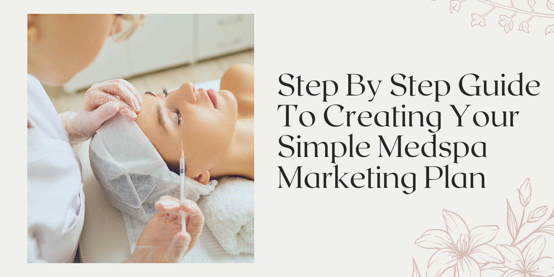 Medspa Marketing Plan Step By Step Guide To Creating Your Own Plan