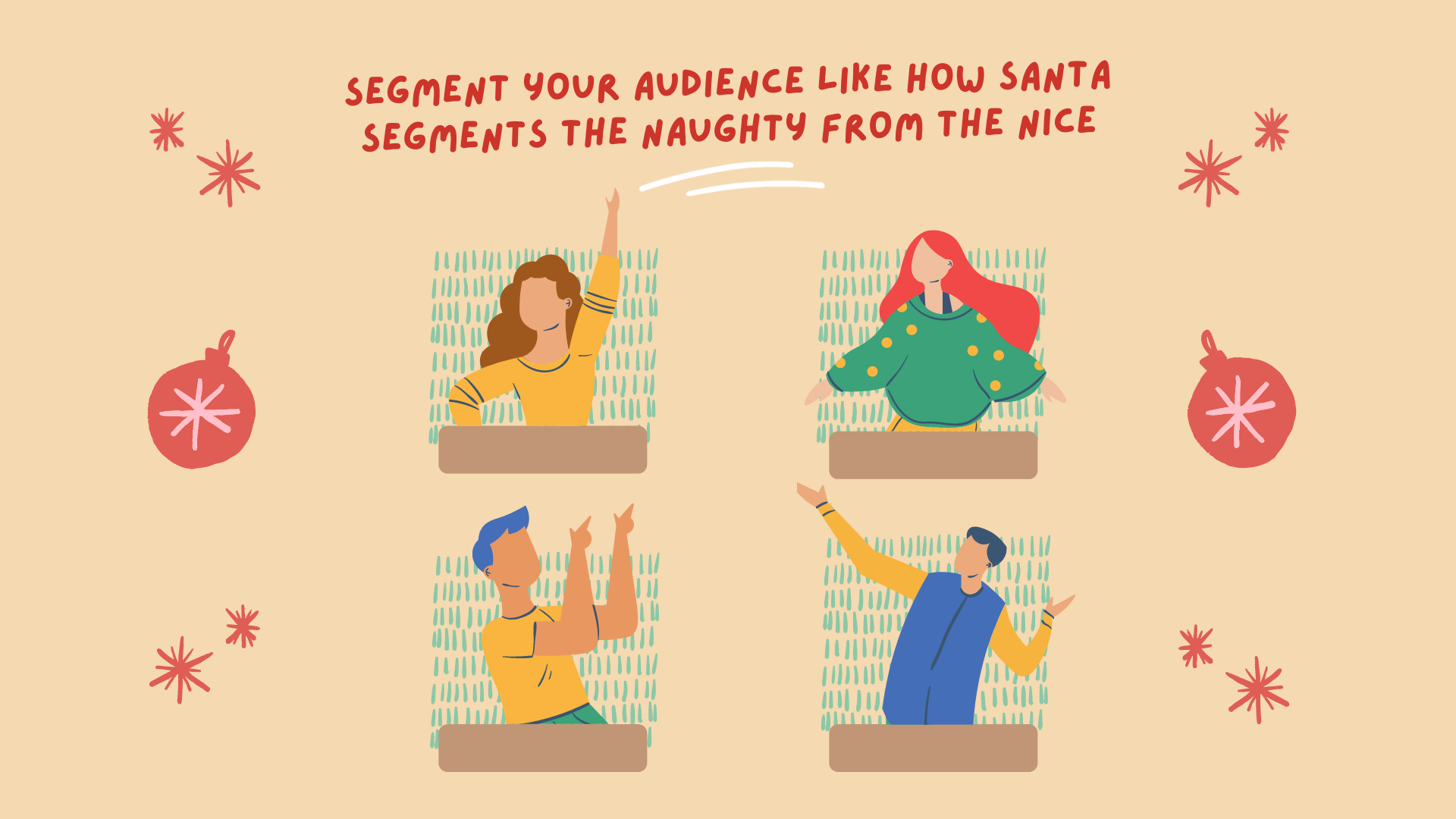 Segment your audience like how santa segments the naughty from the nice
