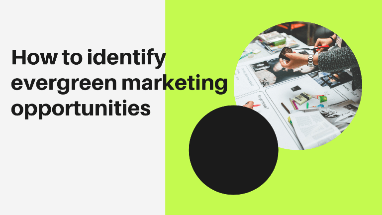 how to identify evergreen marketing opportunities